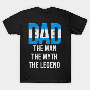 Honduran Dad The Man The Myth The Legend - Gift for Honduran Dad With Roots From Honduran T-Shirt